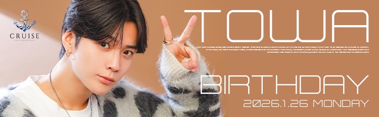 CRUISE TOWA birthday